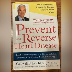 Prevent and Reverse Heart Disease by 
Caldwell B. Esselstyn Jr. Hard Cover Book